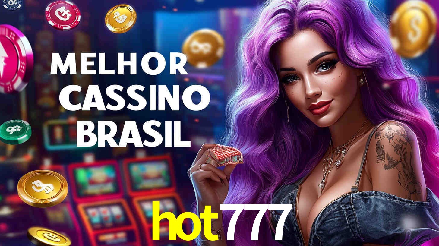 Descubra a Essência do hot777: Nossa História e Compromissos